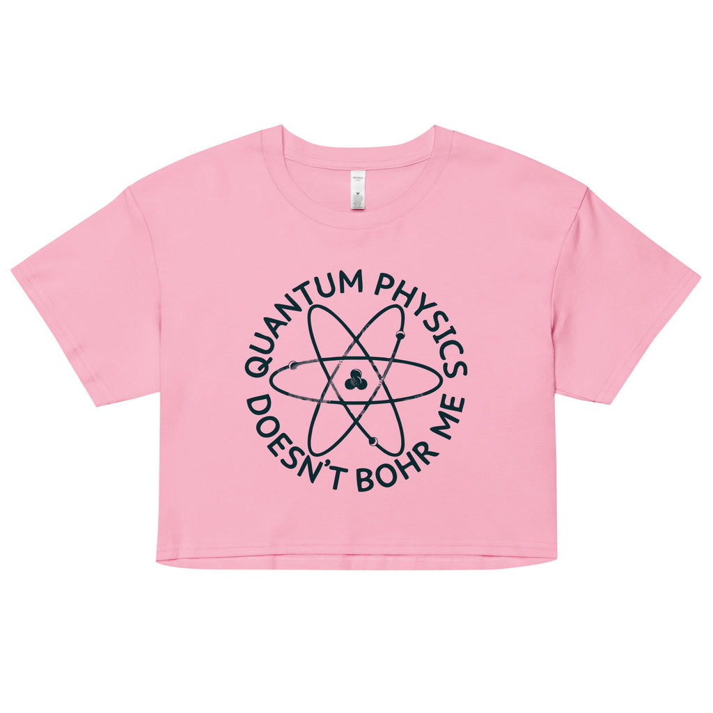 Quantum Physics Doesn't Bohr Me Women's Crop Tee product image 3