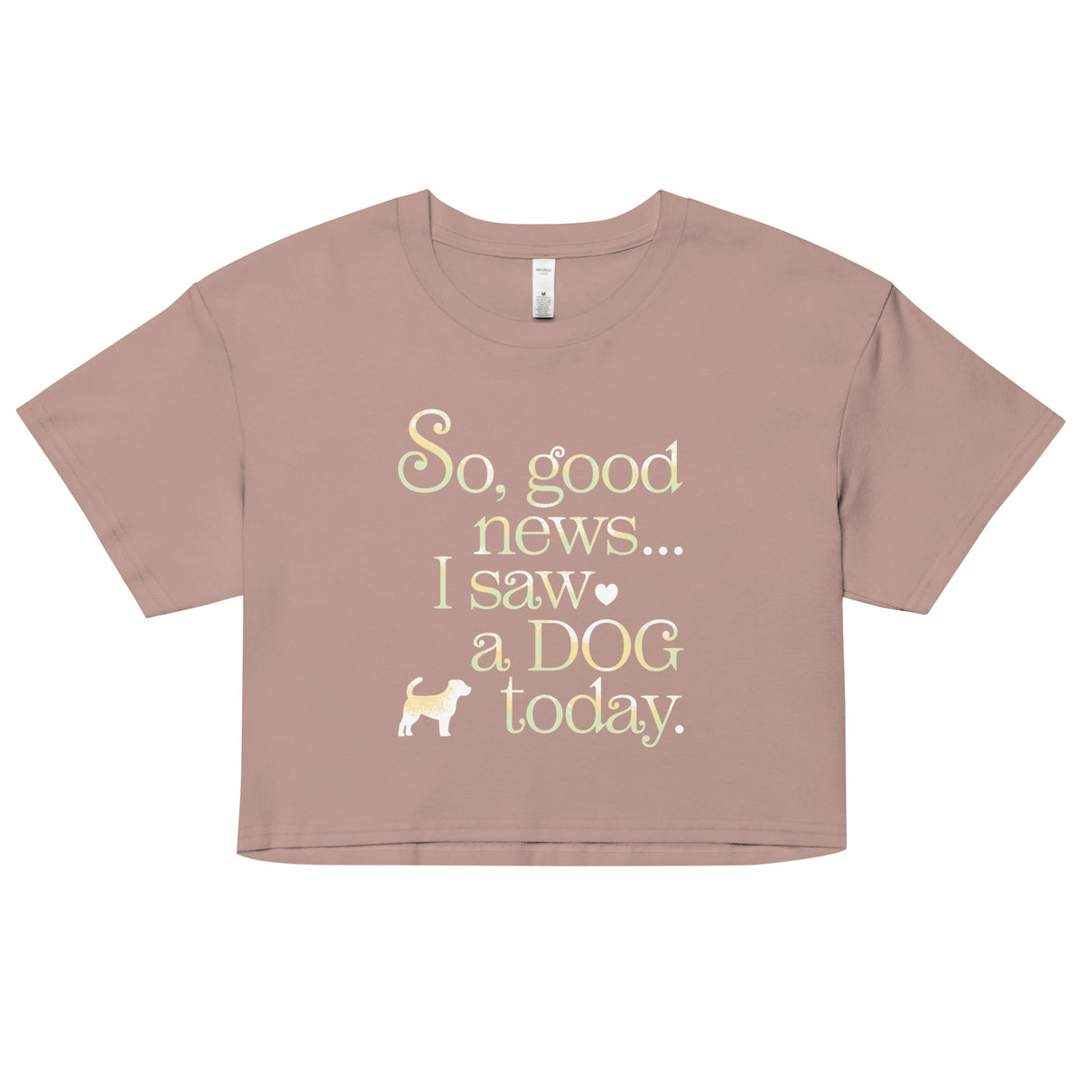 So Good News I Saw A Dog Today Women's Crop Tee product image 3