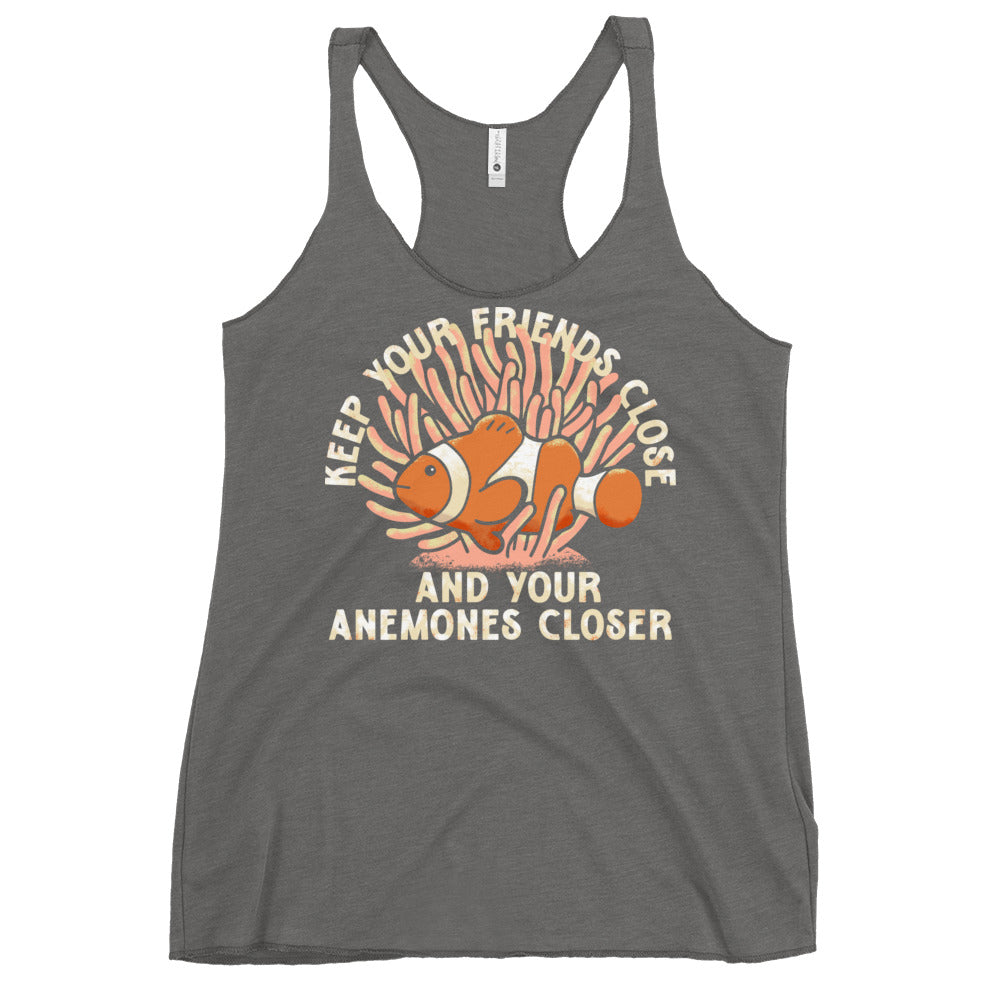 Keep Your Friends Close And Your Anemones Closer Women's Racerback Tank