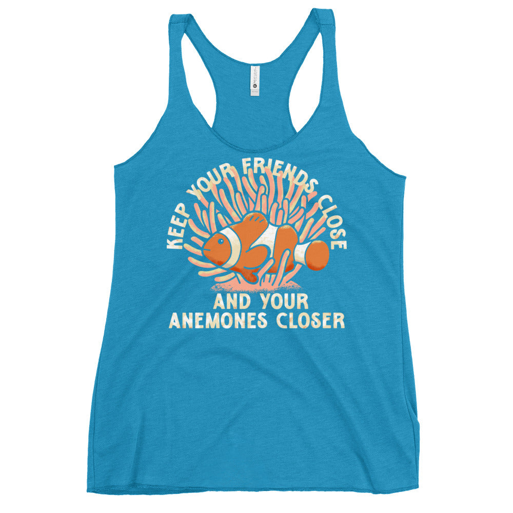 Keep Your Friends Close And Your Anemones Closer Women's Racerback Tank