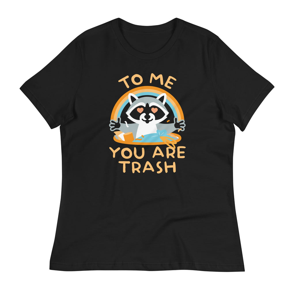 To Me You Are Trash Women's Signature Tee product image 2