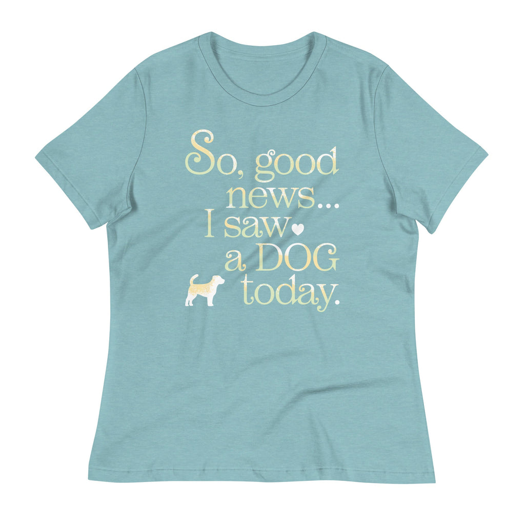 So Good News I Saw A Dog Today Women's Signature Tee product image 1