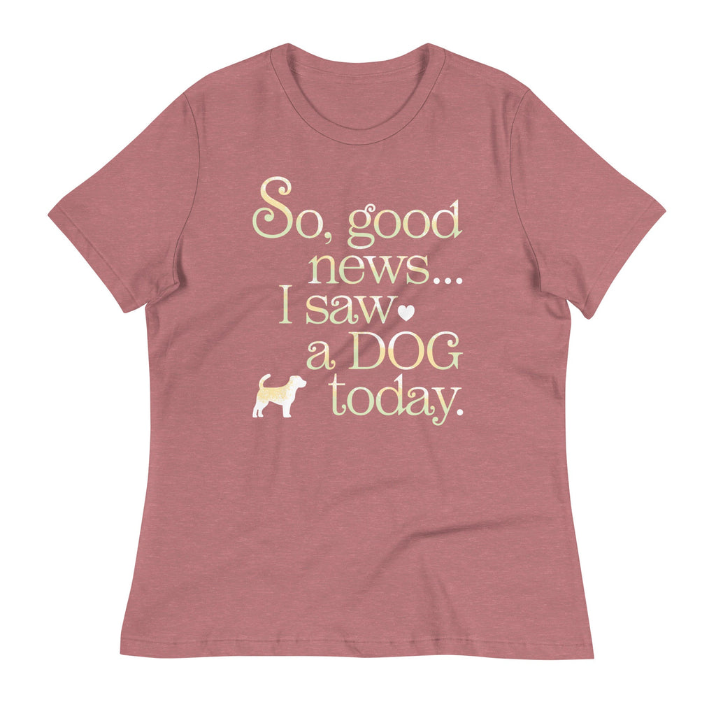 So Good News I Saw A Dog Today Women's Signature Tee product image 5