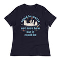 Could Be Worse Not Sure How But It Be Women's Signature Tee product image 1
