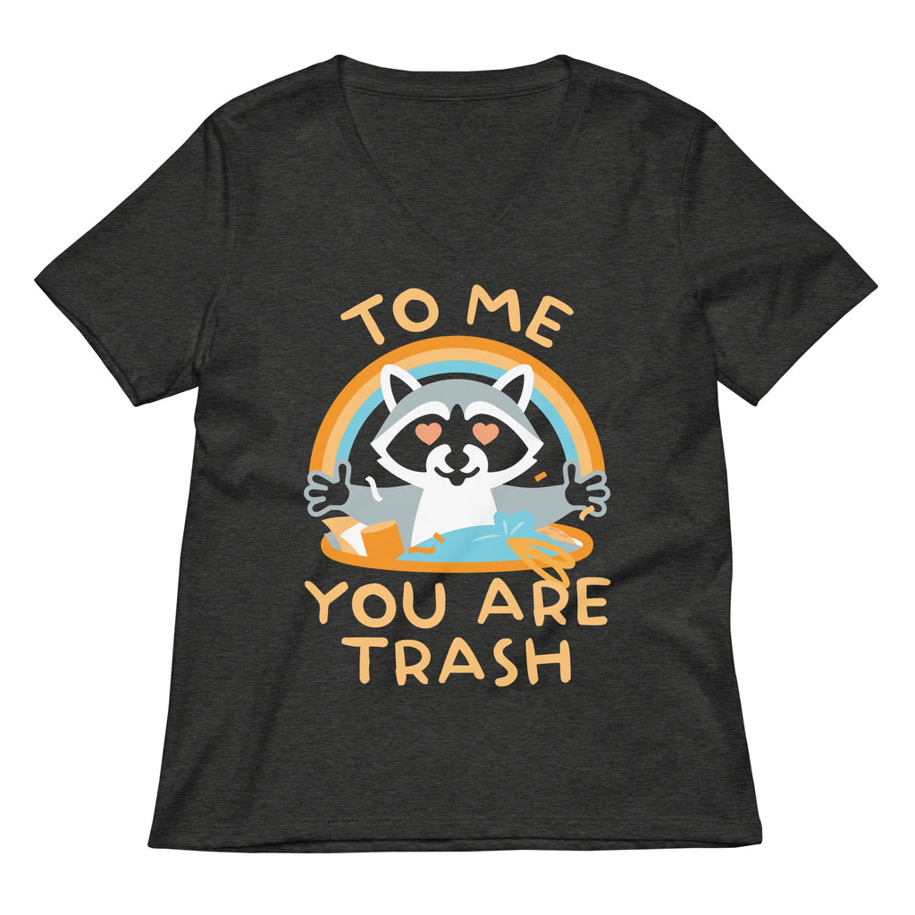 To Me You Are Trash Women's V-Neck Tee product image 1