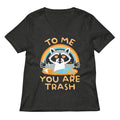To Me You Are Trash Women's V-Neck Tee product image 1