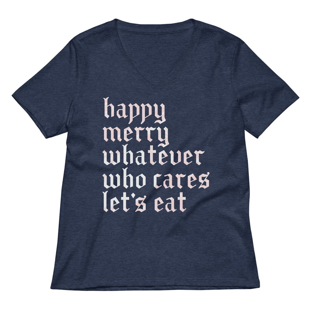 Happy Merry Whatever Who Cares Let's Eat Women's V-Neck Tee product image 4