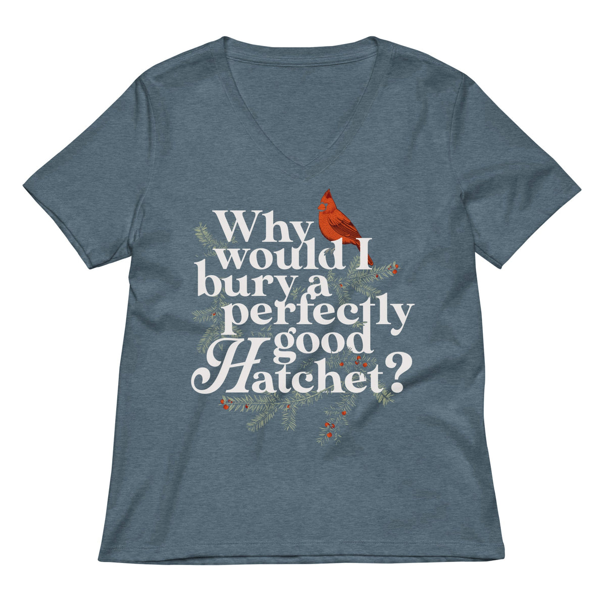 Why Would I Bury A Perfectly Good Hatchet? Women's V-Neck product image 4
