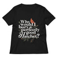 Why Would I Bury A Perfectly Good Hatchet? Women's V-Neck product image 1