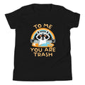 To Me You Are Trash Kid's Youth Tee product image 1