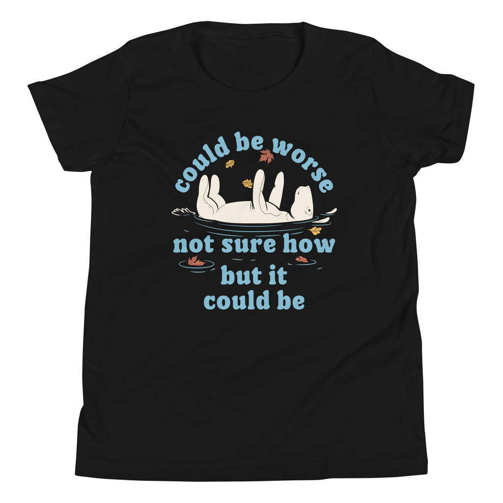 Could Be Worse Not Sure How But It Be Kid's Youth Tee product image 2