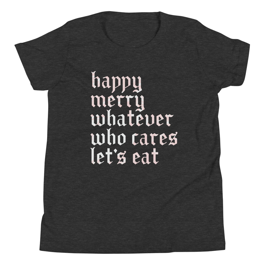 Happy Merry Whatever Who Cares Let's Eat Kid's Youth Tee product image 2