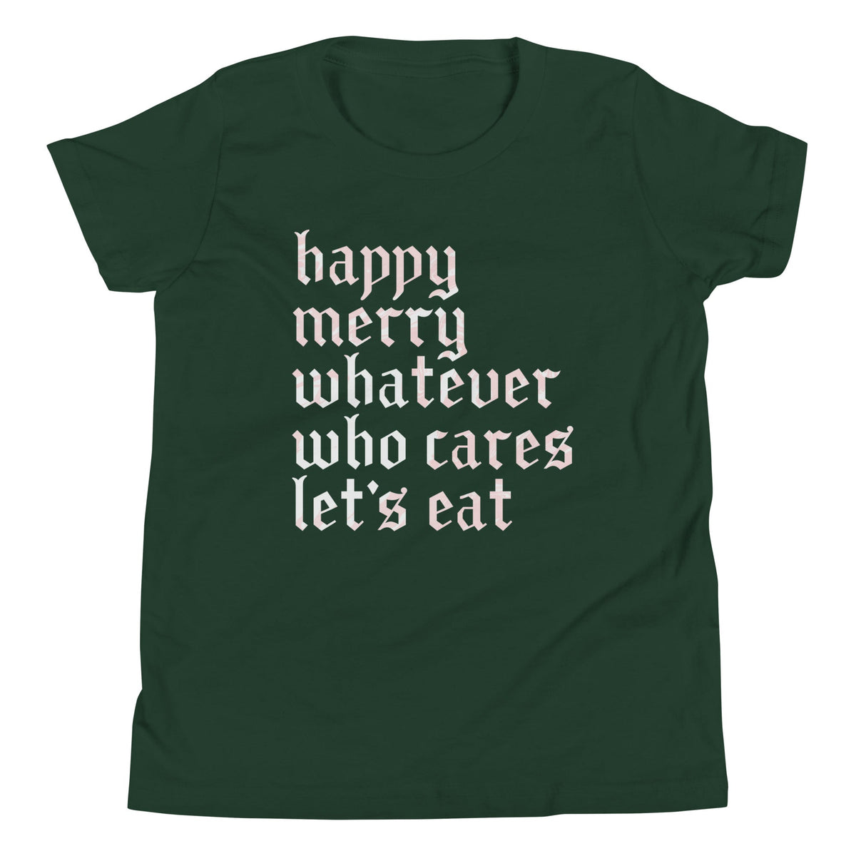 Happy Merry Whatever Who Cares Let's Eat Kid's Youth Tee product image 4