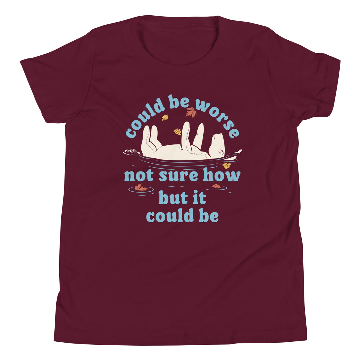 Could Be Worse Not Sure How But It Be Kid's Youth Tee product image 3