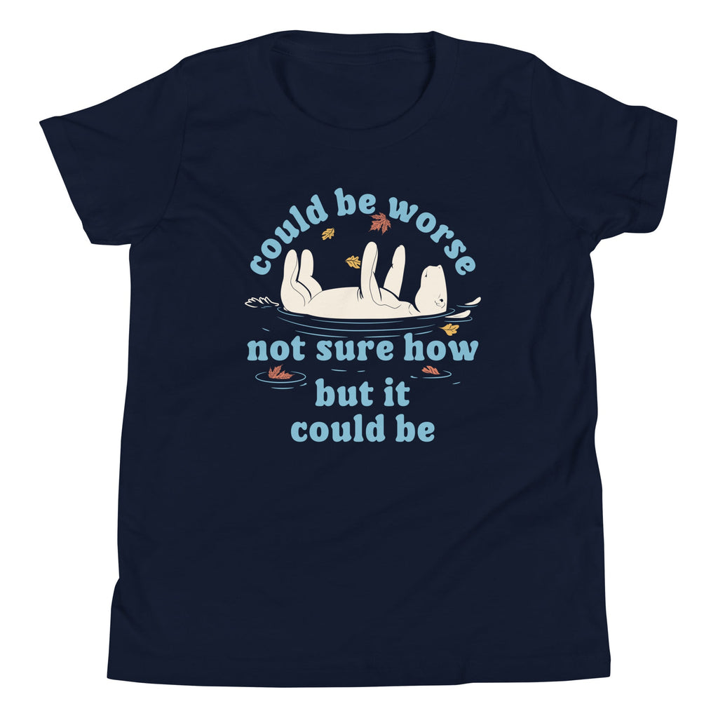 Could Be Worse Not Sure How But It Be Kid's Youth Tee product image 1