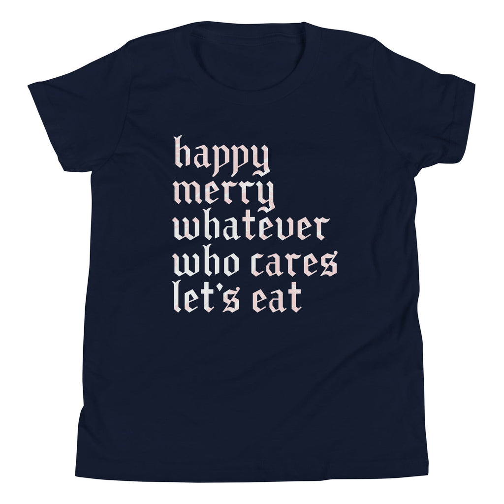 Happy Merry Whatever Who Cares Let's Eat Kid's Youth Tee product image 3