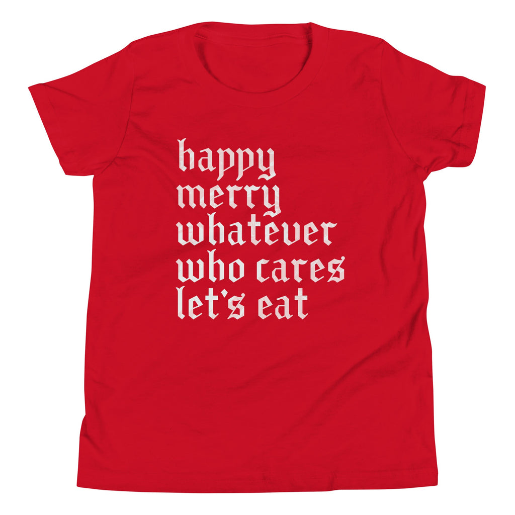 Happy Merry Whatever Who Cares Let's Eat Kid's Youth Tee product image 5