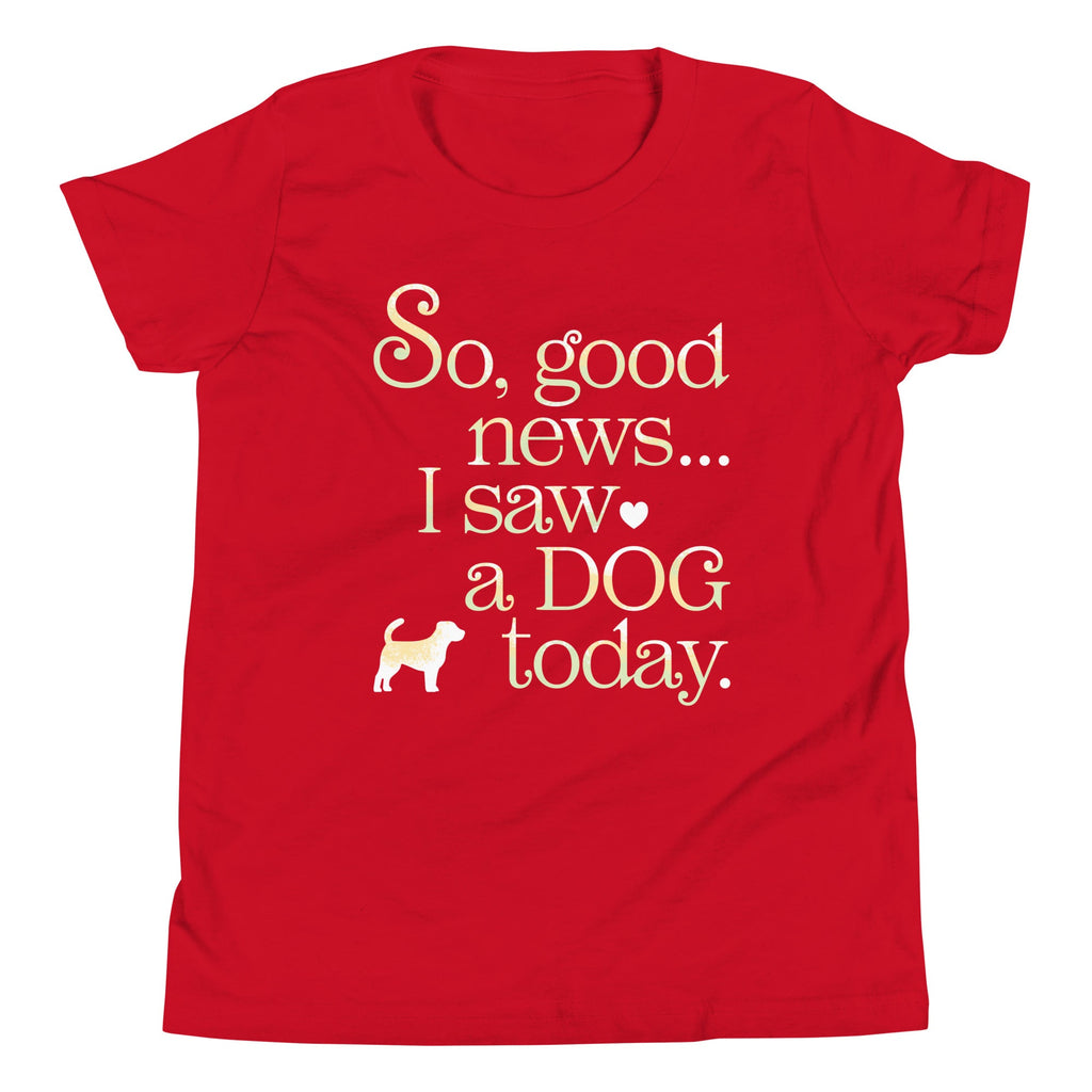 So Good News I Saw A Dog Today Kid's Youth Tee product image 5
