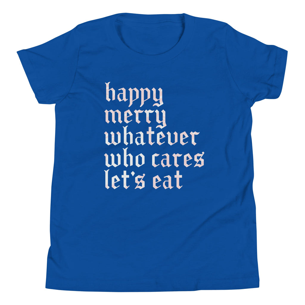 Happy Merry Whatever Who Cares Let's Eat Kid's Youth Tee product image 6